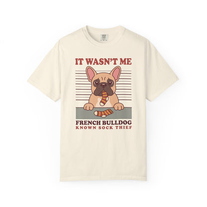 French Bulldog Shirt, It Wasn't Me Known Sock Thief Funny Dog Comfort Colors Tee