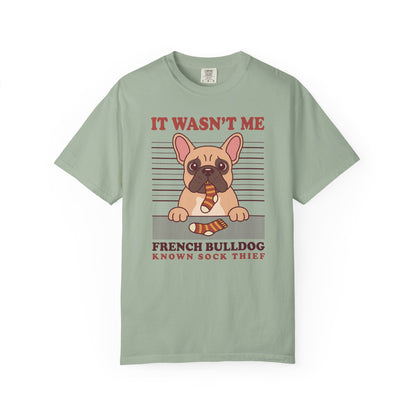 French Bulldog Shirt, It Wasn't Me Known Sock Thief Funny Dog Comfort Colors Tee