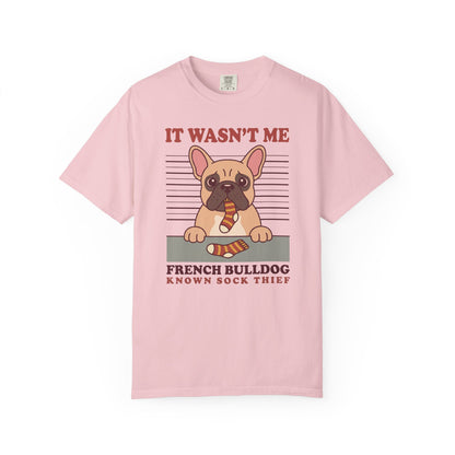 French Bulldog Shirt, It Wasn't Me Known Sock Thief Funny Dog Comfort Colors Tee