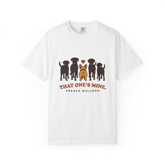 That One's Mine — French Bulldog Tee