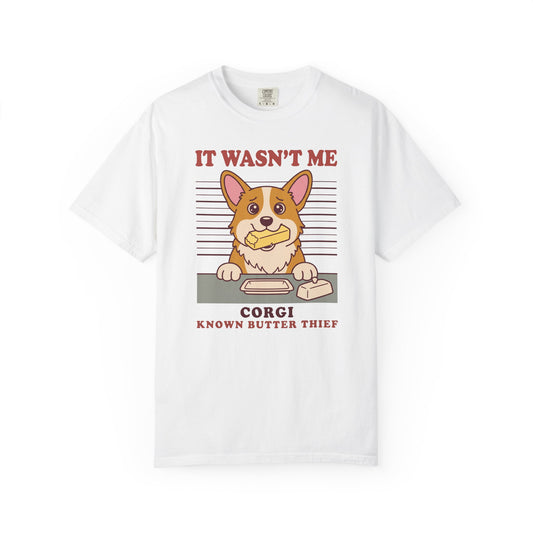 Corgi Shirt, It Wasn't Me Known Butter Thief Funny Dog Comfort Colors Tee