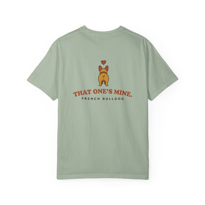 That One's Mine — French Bulldog Tee