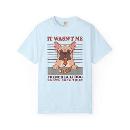 French Bulldog Shirt, It Wasn't Me Known Sock Thief Funny Dog Comfort Colors Tee