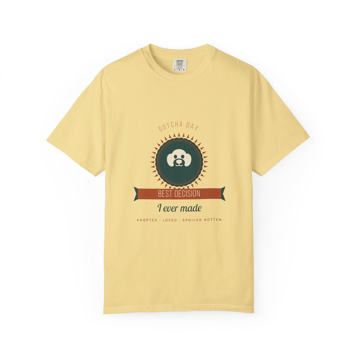 Gotcha Day Shirt — "Best Decision I Ever Made" Rescue Dog Comfort Colors® Tee